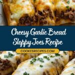 Two images of cheesy garlic bread sloppy joes. The top section shows golden-brown bread topped with melted cheese, minced meat, and fresh herbs. The bottom section displays sliced portions with similar toppings. A banner reads, Garlic Bread Sloppy Joes recipe.