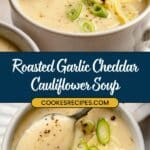 A bowl of roasted garlic cheddar cauliflower soup garnished with sliced green onions and black pepper. A piece of bread is dipped into the soup. The text reads, "Discover the Roasted Garlic Cheddar Cauliflower Soup Recipe" with a website link.