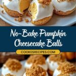 A plate of no-bake pumpkin cheesecake balls topped with whipped cream and crumbly bits. Some have bites taken out, revealing a creamy pumpkin filling. Text reads No-Bake Pumpkin Dessert Balls and jessicasrecipes.com.