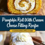 A homemade pumpkin roll recipe with cream cheese filling is sprinkled with powdered sugar. A decorative swirl of cream cheese is visible inside the roll. The image features the text Pumpkin Roll With Cream Cheese Filling Recipe and jessicasrecipes.com.