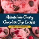 Close-up of maraschino cherry chocolate chip cookies, showcasing pink cookies dotted with chocolate chips and cherry bits. The text in the center reads Maraschino Cherry Chocolate Chip Cookies Recipe, with a website link below.