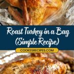 A golden-brown turkey in a roasting bag rests on a foil-lined tray. The image features text: Roast Turkey in a Bag (Simple Recipe) COOKESRECIPES.COM.