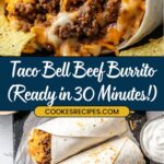 A cheesy beef burrito with melted cheese spilling out, surrounded by tortilla chips. Text reads Taco Bell Beef Burrito (Ready in 30 Minutes!) and COOKESRECIPES.COM. A second image shows wrapped stuffed Taco Bell burrito recipe on a board next to a bowl of sour cream.