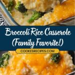 A cheesy broccoli rice casserole is shown in a baking dish and on a plate, both topped with melted cheddar cheese. A fork rests on the plate. Text reads Broccoli Rice Casserole Recipe (Family Favorite!) with a website link.