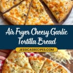 Air Fryer Cheesy Garlic Bread Tortilla Recipe