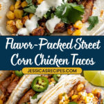 Crazy Good Street Corn Chicken Tacos Recipe