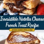 Nutella Stuffed Churro French Toast Recipe
