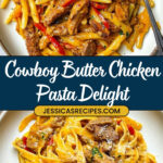 Cowboy Butter Chicken Pasta Recipe